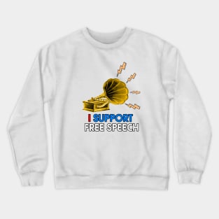 I SUPPORT FREE SPEECH Crewneck Sweatshirt